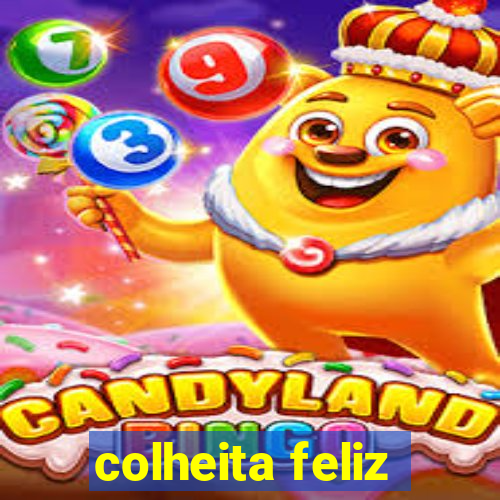 colheita feliz